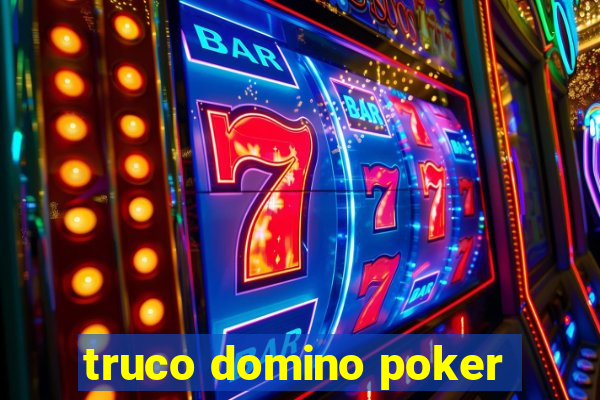 truco domino poker